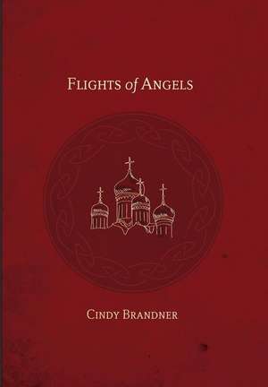 Flights of Angels de Cindy Brandner