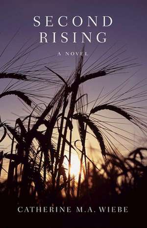 Second Rising de Catherine Wiebe