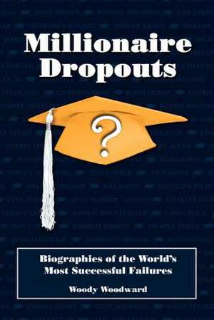 Biographies of the World's Most Successful Failures de Woody Woodward