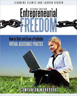 Entrepreneurial Freedom: Companion Workbo de Jeannine Clontz