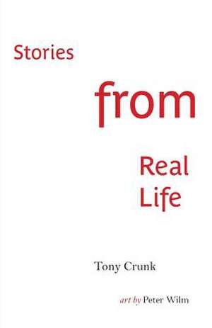 Stories from Real Life de Tony Crunk