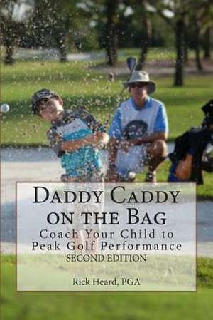 Daddy Caddy on the Bag (Second Edition) de Rick Heard