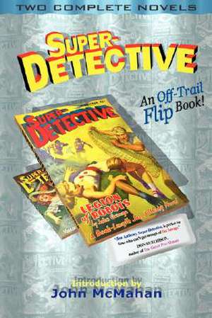 Super-Detective Flip Book: Two Complete Novels de Robert Leslie Bellem