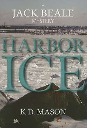 Harbor Ice de K. D. Mason