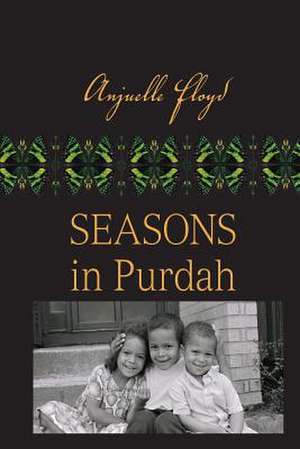 Seasons in Purdah: Musical Dipomats de Anjuelle Floyd