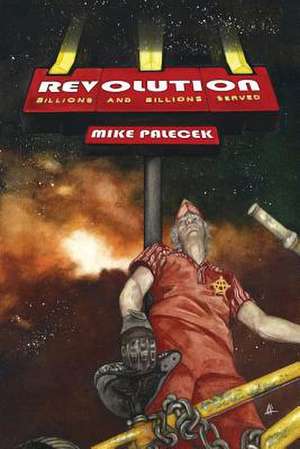 Revolution: Billions and Billions Served de Mike Palecek