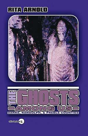 The Ghosts Among Us de Rita Arnold