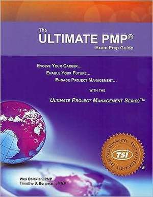 Ultimate PMP Exam Prep Guide de Wes Balakian