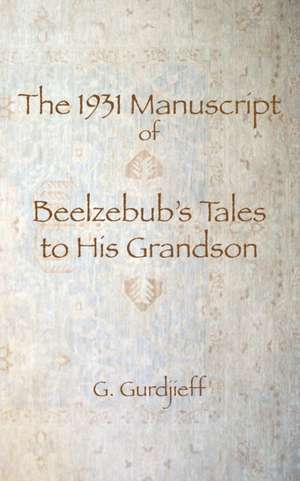 The 1931 Manuscript of Beelzebub's Tales to His Grandson de G. I. Gurdjieff