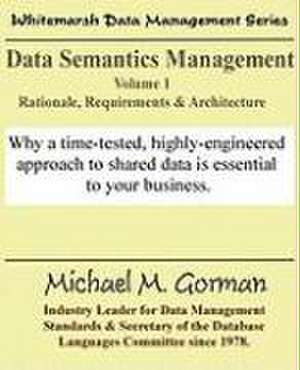 Data Semantics Management, Volume 1, Rationale, Requirements, and Architecture: Emotional Survival Games de Michael M. Gorman