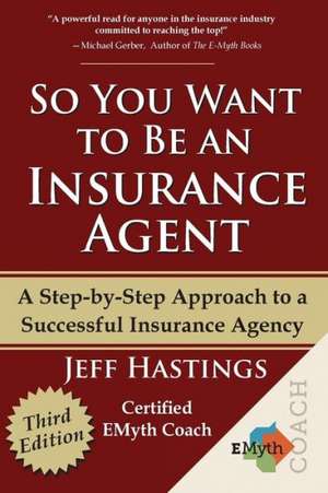 So You Want to Be an Insurance Agent Third Edition de Jeff Hastings