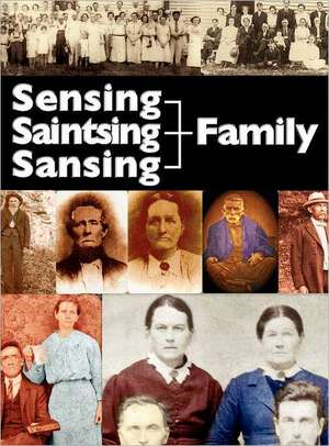 The Sensing, Saintsing, and Sansing Family de Pat K. Sensing