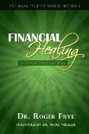 Financial Healing - Spiritual Foundations de Roger L. Frye