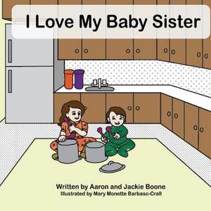 I Love My Baby Sister de Jackie Boone