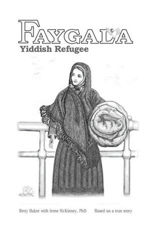 Faygala, Yiddish Refugee de Betty Baker