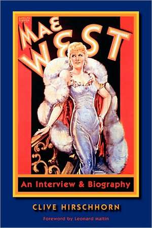 Mae West: An Interview & Biography de Clive Hirschhorn