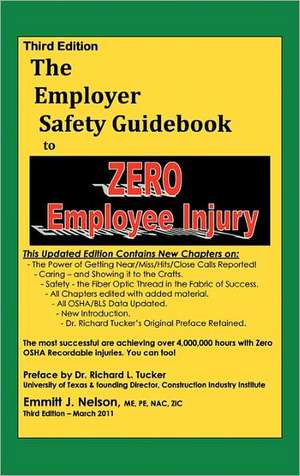 Third Edition, Zero Injury Safety Guidebook to Zero Employee Injury de Emmitt J. Nelson