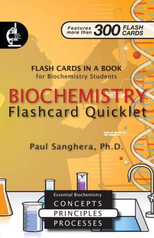 Biochemistry Flashcard Quicklet: Flash Cards in a Book for Biochemistry Students de Paul Sanghera