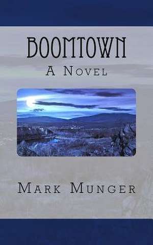 Boomtown de Mark a. Munger