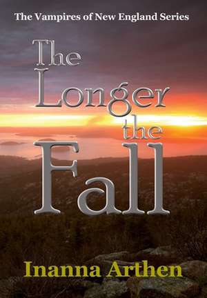 The Longer the Fall de Inanna Arthen