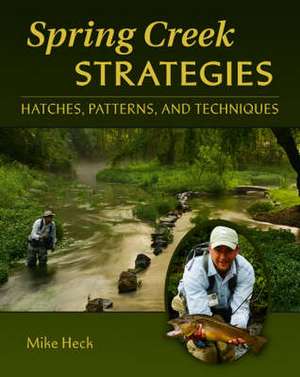 Spring Creek Strategies de Mike Heck