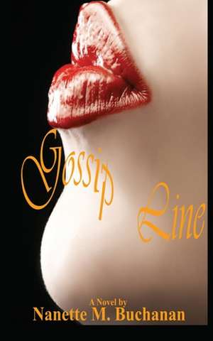 Gossip Line de Nanette M. Buchanan