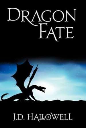 Dragon Fate de J. D. Hallowell