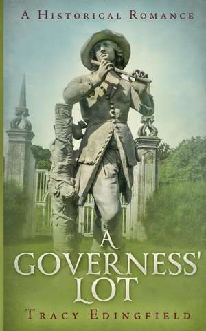 A Governess' Lot: A Historical Romance de Tracy Edingfield