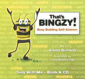 That's Bingzy!: Busy Building Self-esteem de Arlene L. Richards