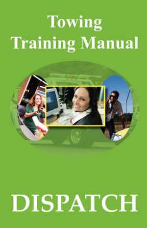 Towing Training Manual: Dispatch de Michele Godwin