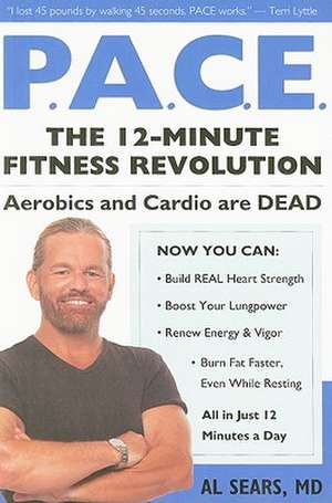 P.A.C.E.: The 12-Minute Fitness Revolution de Al Sears