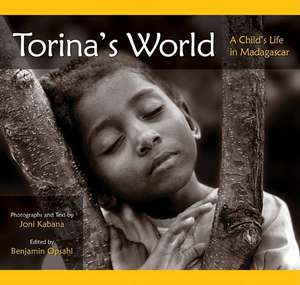 Torina's World: A Child's Life in Madagascar de Benjamin Opsahl