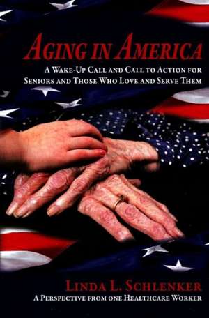 Aging in America de Linda Schlenker