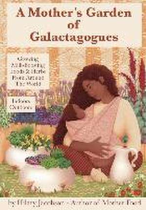 A Mother's Garden of Galactagogues de Hilary Jacobson