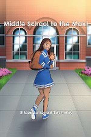 Middle School to the Max! de Bridget Lambright