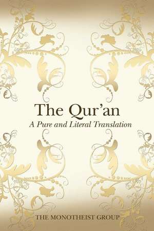 The Message: A Pure and Literal Translation of the Qur'an de Monotheist Group