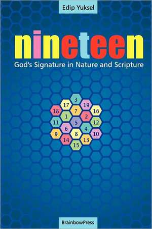 19 Nineteen: God's Signature in Nature and Scripture de Edip Yuksel