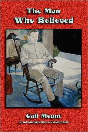 The Man Who Believed: An Inquiry Into the Nature of Chi de Gail Mount