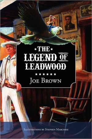 The Legend of Leadwood de Joe Brown