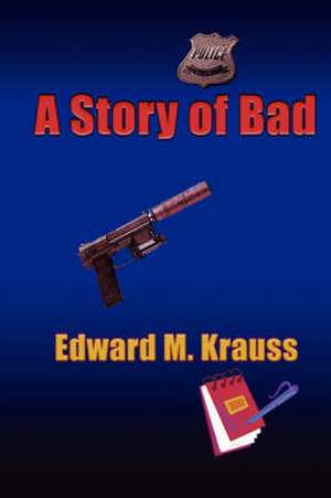 A Story of Bad de Edward M. Krauss