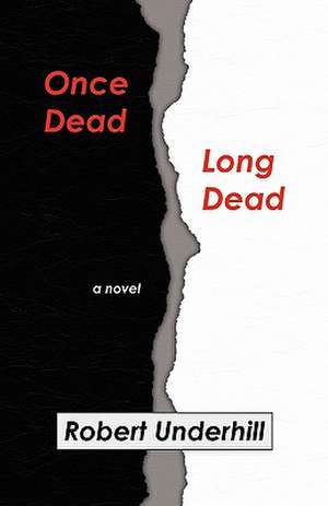 Once Dead, Long Dead de Robert Underhill