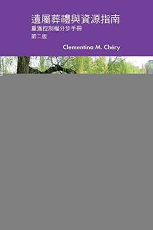 The Survivors' Burial and Resource Guide: Step By Step Workbook for Regaining Control de Clementina M. Chery