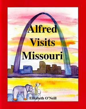 Alfred Visits Missouri de Elizabeth O'Neill