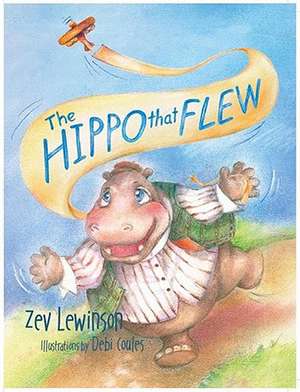 The Hippo That Flew de Zev Lewinson