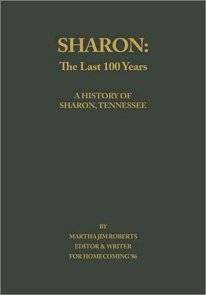 Sharon: The Last 100 Years de Martha Jim Roberts