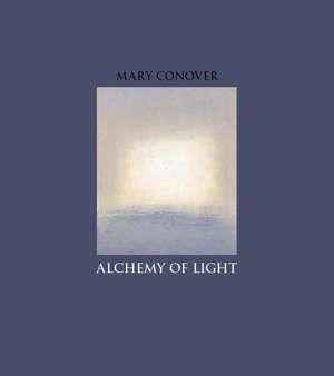 Alchemy of Light de Mary Conover