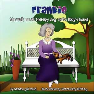 Frankie, the Walk 'n Roll Therapy Dog Visits Libby's House de Barbara Gail Techel