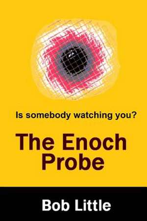 The Enoch Probe de Bob Little