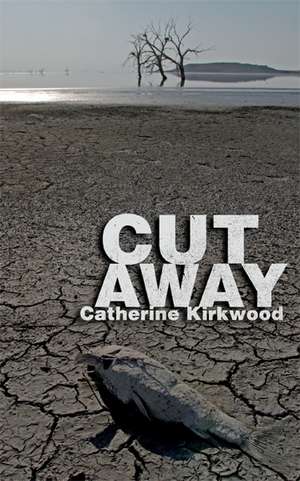 Cut Away de Catherine Kirkwood