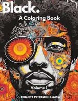 Black.: A Coloring Book de Rogjett Peterson